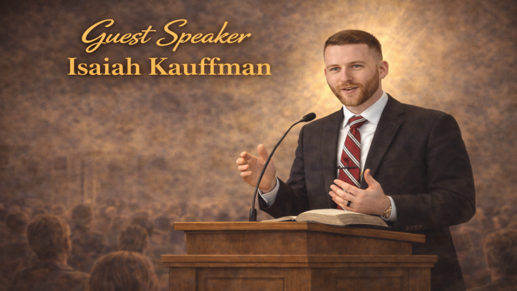 3-1-26AM- Guest Speaker Isaiah Kauffman